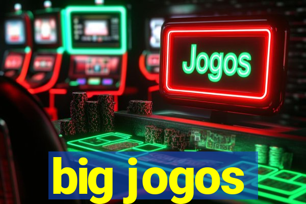 big jogos